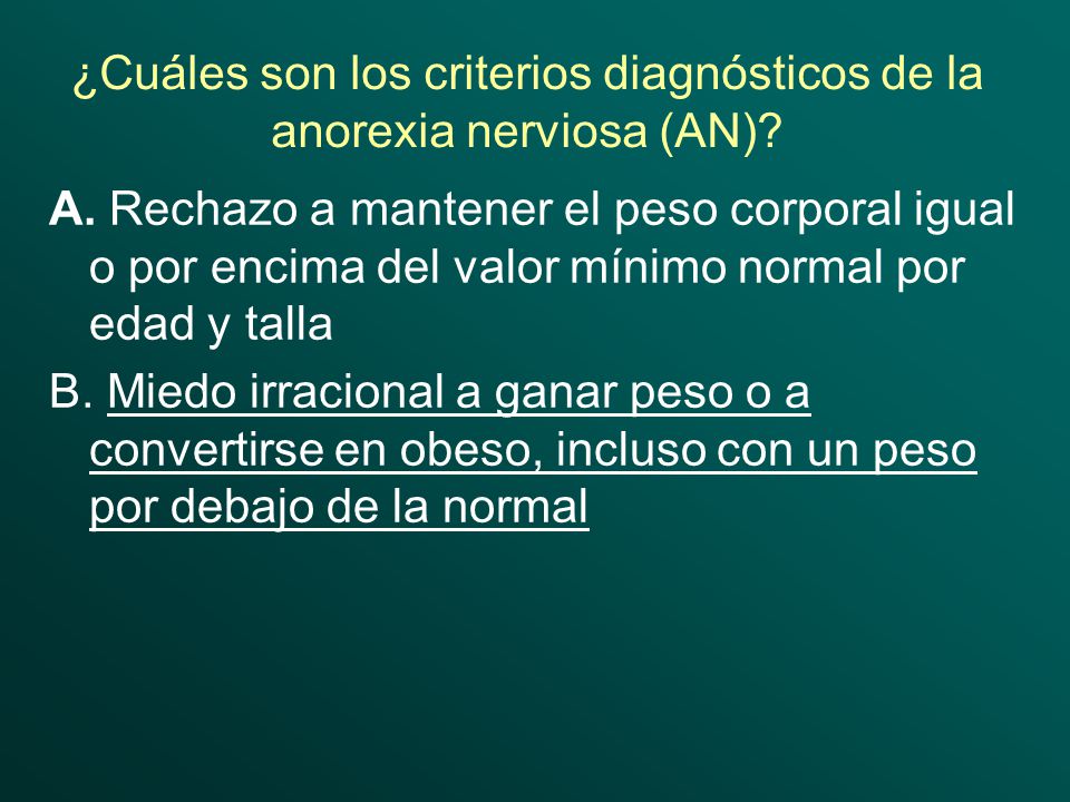 ¿Cuáles son los criterios diagnósticos de la anorexia nerviosa (AN)
