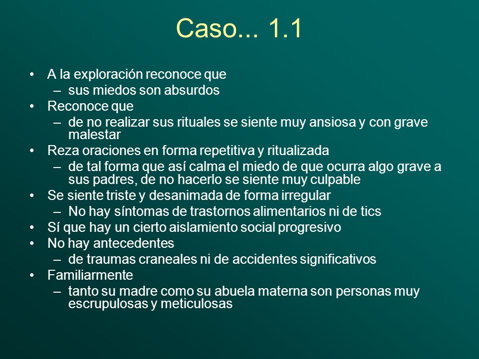 Caso A la exploración reconoce que sus miedos son absurdos