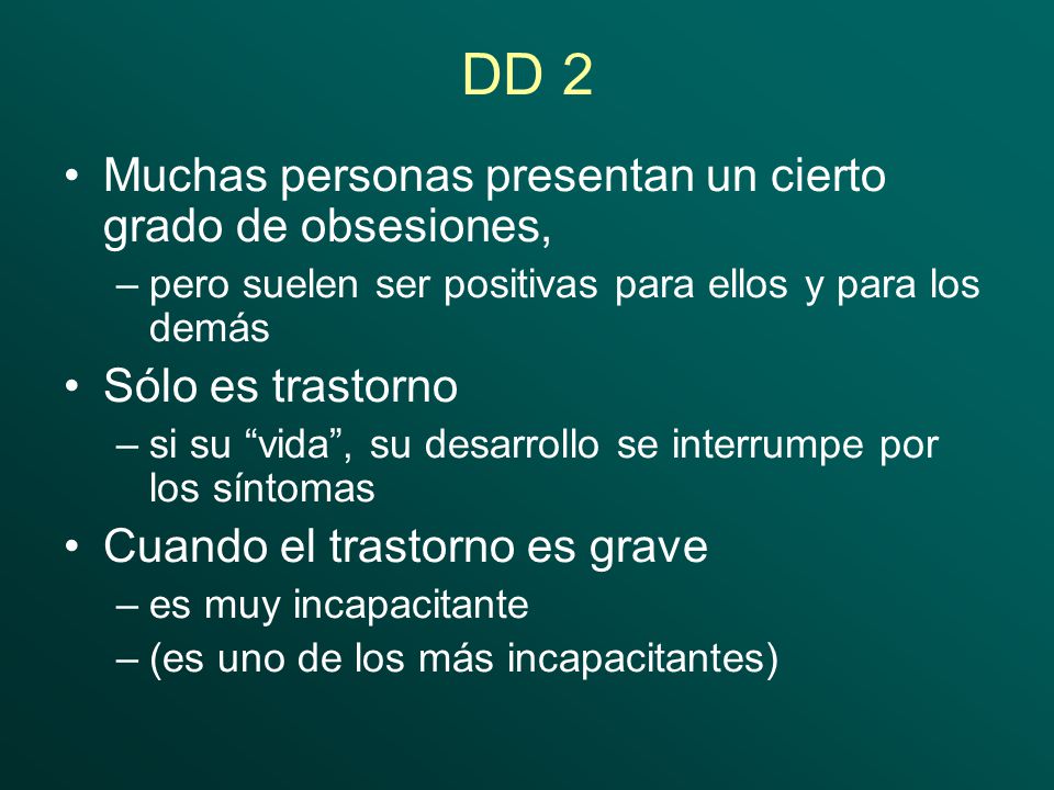 DD 2 Muchas personas presentan un cierto grado de obsesiones,