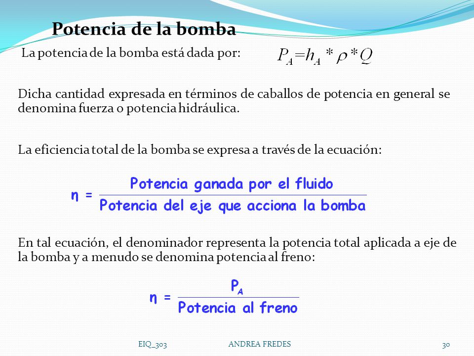 Potencia de la bomba La potencia de la bomba está dada por: