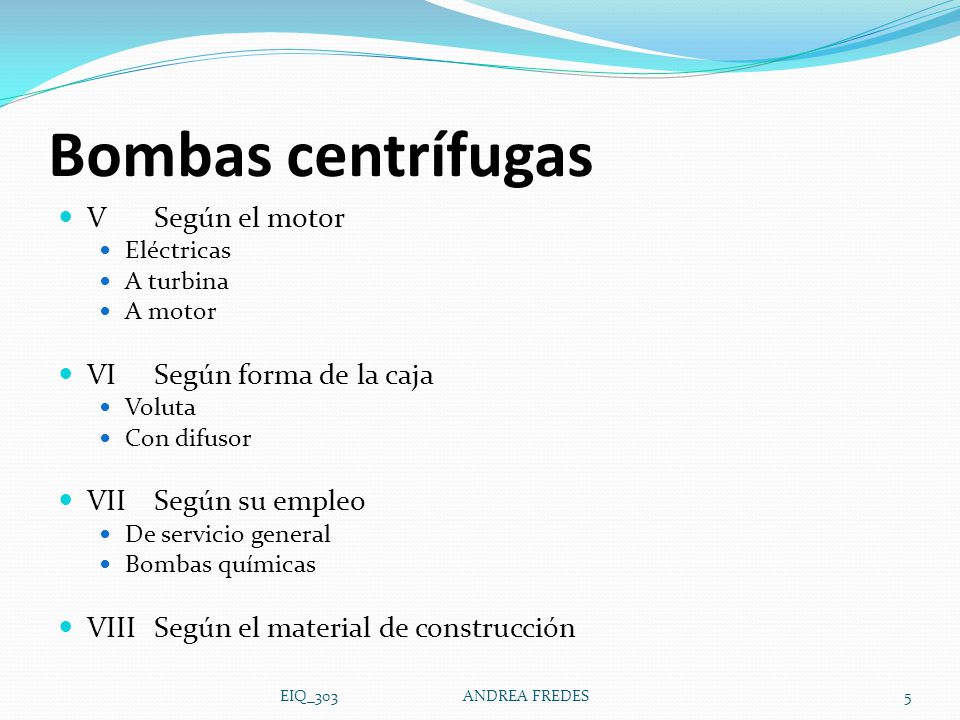 Bombas centrífugas V Según el motor VI Según forma de la caja