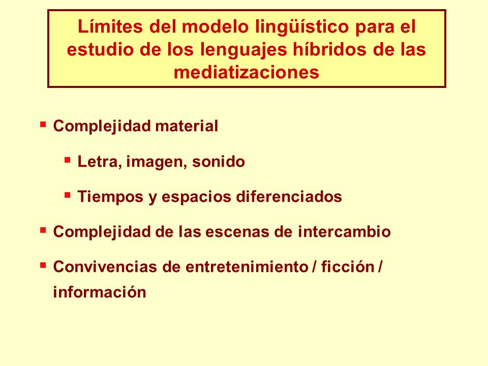Límites del modelo lingüístico para el estudio de los lenguajes híbridos de las mediatizaciones