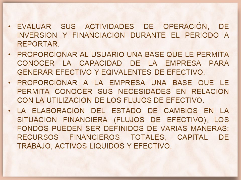 EVALUAR SUS ACTIVIDADES DE OPERACIÓN, DE INVERSION Y FINANCIACION DURANTE EL PERIODO A REPORTAR.