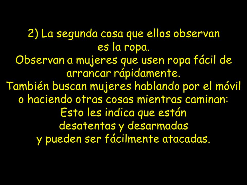 2) La segunda cosa que ellos observan es la ropa