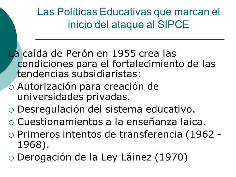 Las Políticas Educativas que marcan el inicio del ataque al SIPCE