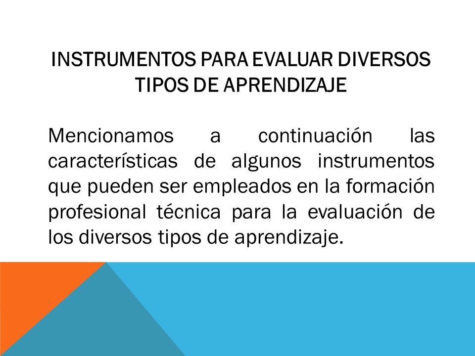 INSTRUMENTOS PARA EVALUAR DIVERSOS TIPOS DE APRENDIZAJE