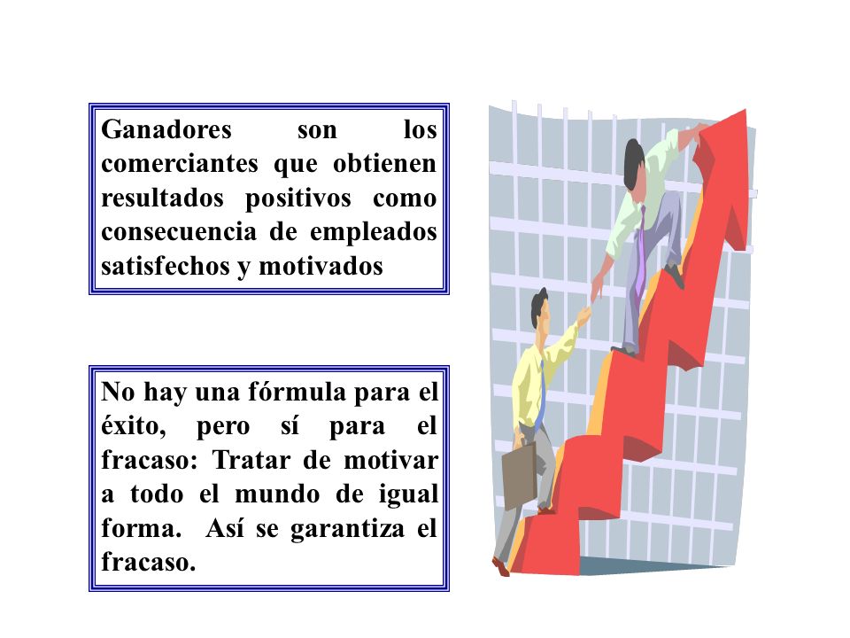 Ganadores son los comerciantes que obtienen resultados positivos como consecuencia de empleados satisfechos y motivados