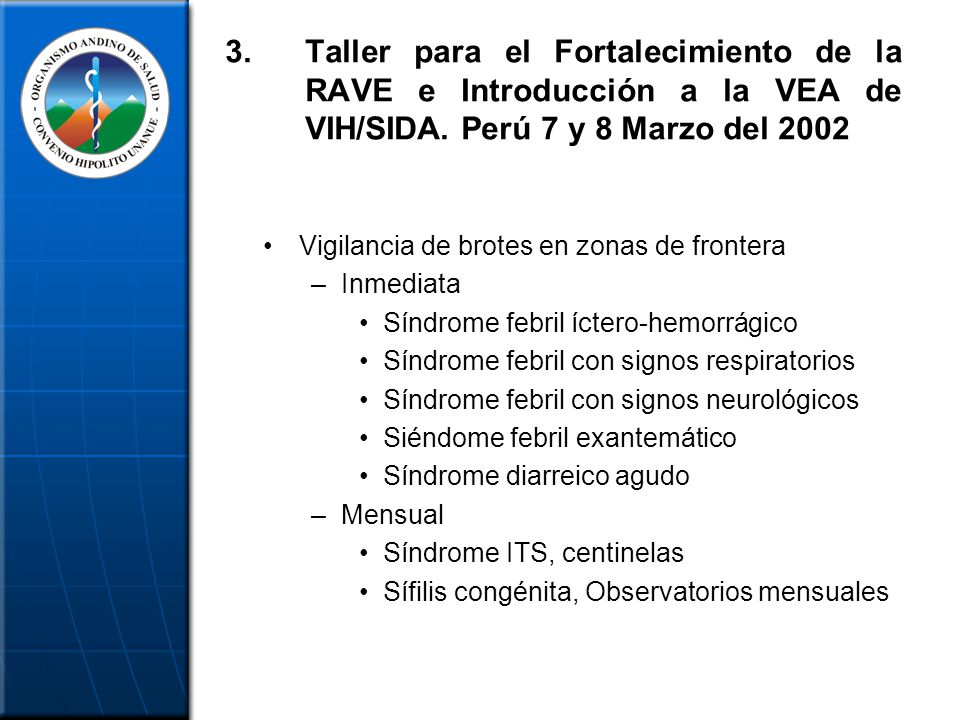 Taller para el Fortalecimiento de la RAVE e Introducción a la VEA de VIH/SIDA. Perú 7 y 8 Marzo del 2002