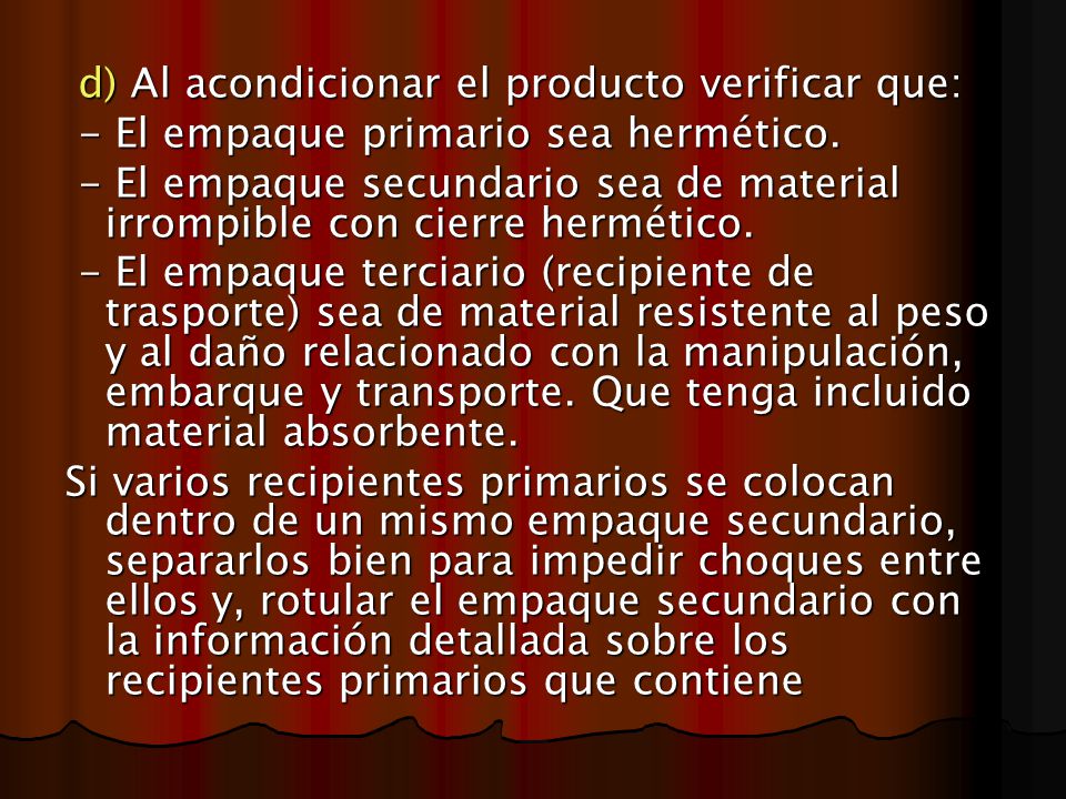 d) Al acondicionar el producto verificar que:
