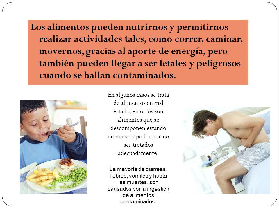 Los alimentos pueden nutrirnos y permitirnos realizar actividades tales, como correr, caminar, movernos, gracias al aporte de energía, pero también pueden llegar a ser letales y peligrosos cuando se hallan contaminados.