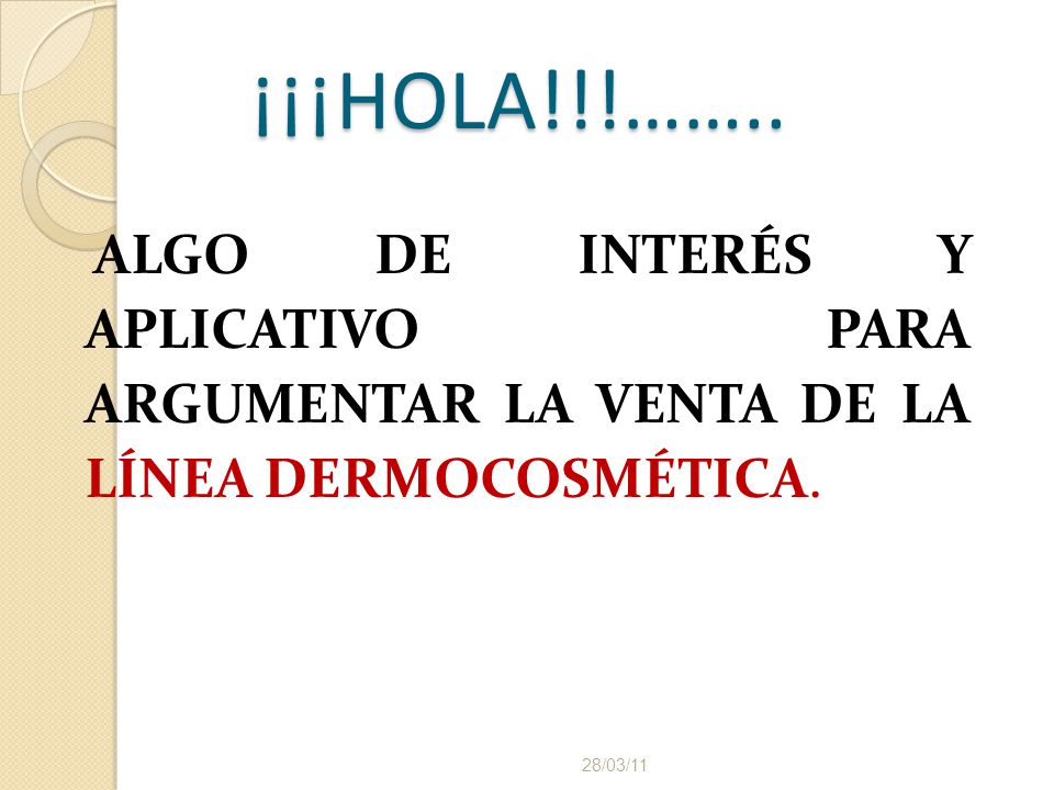 ¡¡¡HOLA!!!…….. ALGO DE INTERÉS Y APLICATIVO PARA ARGUMENTAR LA VENTA DE LA LÍNEA DERMOCOSMÉTICA.