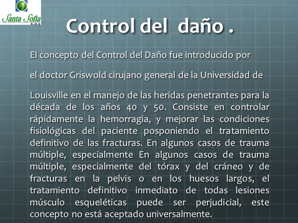 Control del daño . El concepto del Control del Daño fue introducido por. el doctor Griswold cirujano general de la Universidad de.