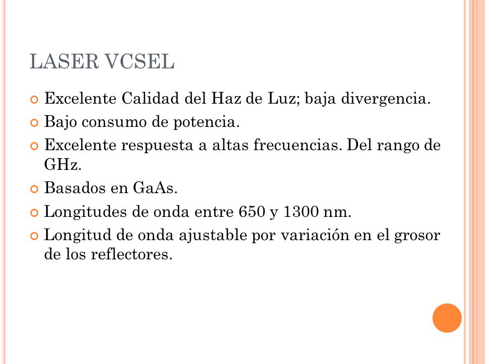 LASER VCSEL Excelente Calidad del Haz de Luz; baja divergencia.