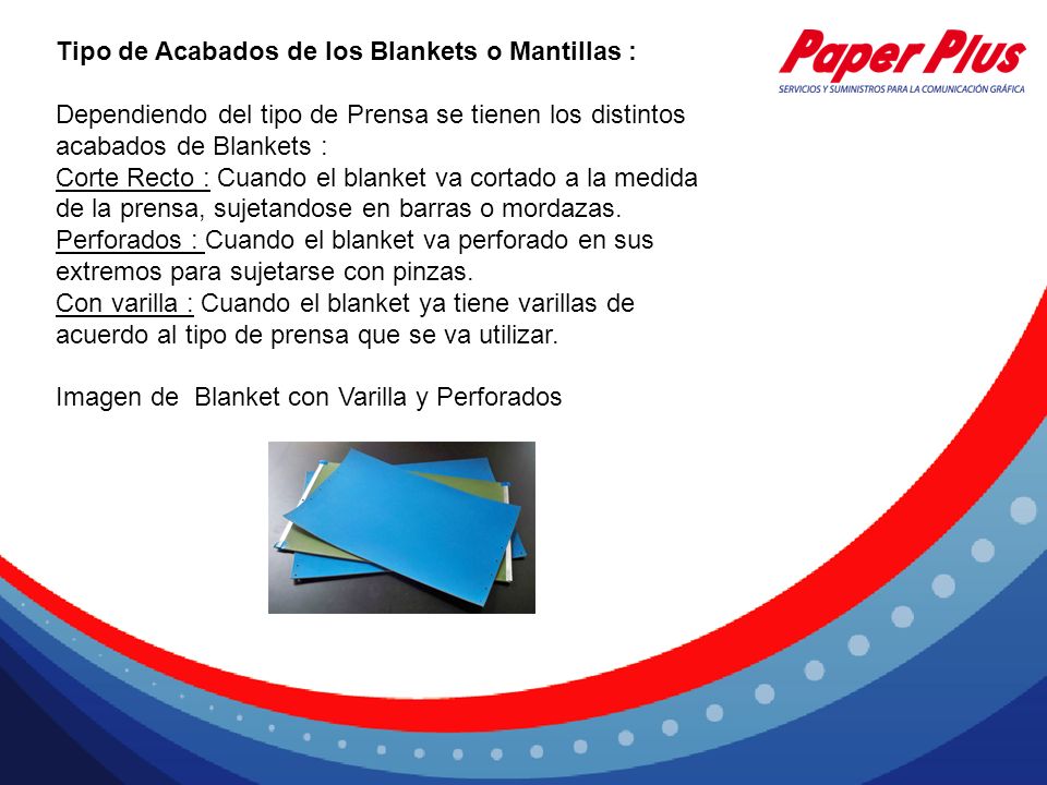 Tipo de Acabados de los Blankets o Mantillas :