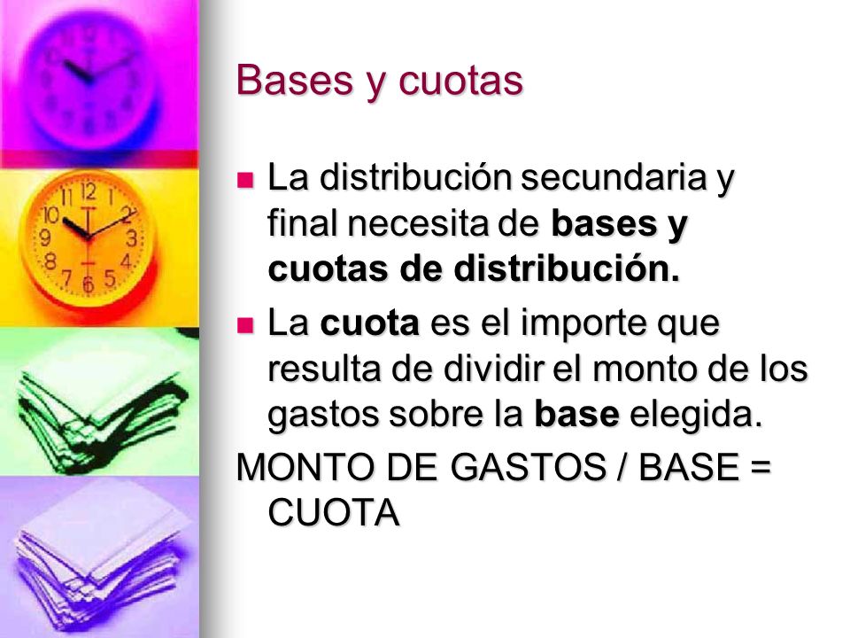 Bases y cuotas La distribución secundaria y final necesita de bases y cuotas de distribución.