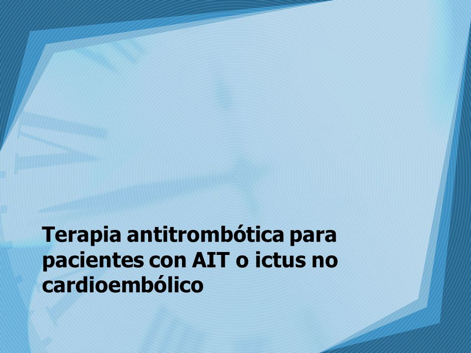 Terapia antitrombótica para pacientes con AIT o ictus no cardioembólico