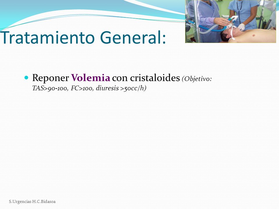 19 Tratamiento General: Reponer Volemia con cristaloides (Objetivo: TAS>90-100, FC>100, diuresis >50cc/h)