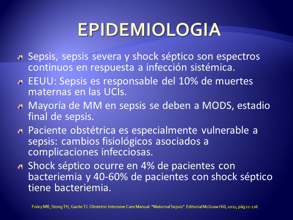 EPIDEMIOLOGIA Sepsis, sepsis severa y shock séptico son espectros continuos en respuesta a infección sistémica.