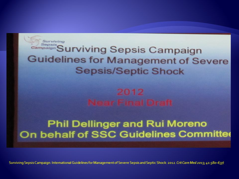 Surviving Sepsis Campaign: International Guidelines for Management of Severe Sepsis and Septic Shock: 2012.