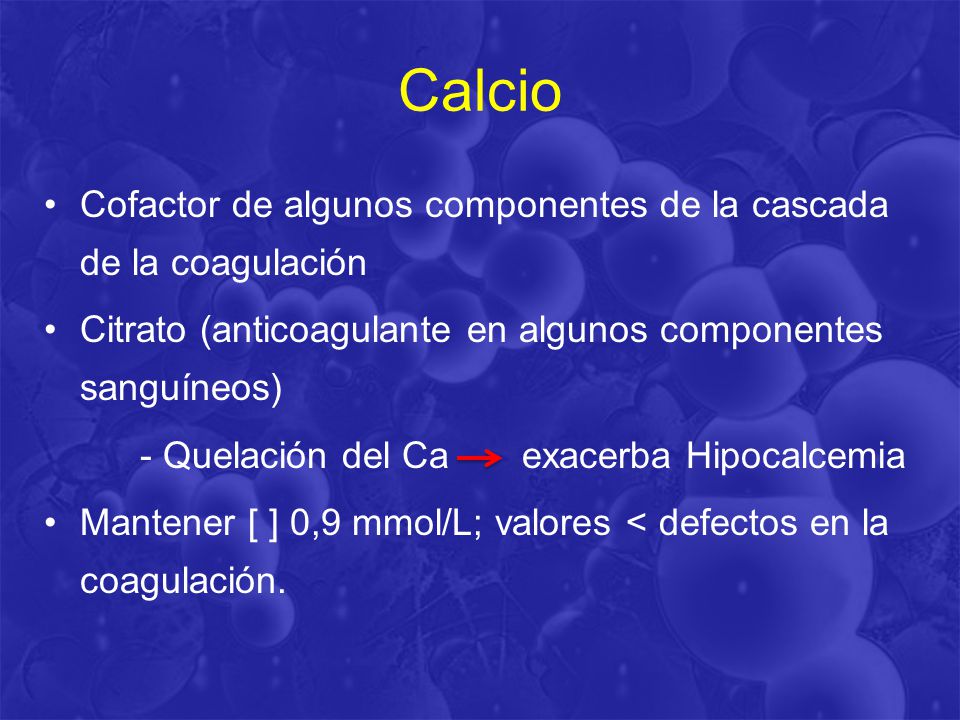 Calcio Cofactor de algunos componentes de la cascada de la coagulación