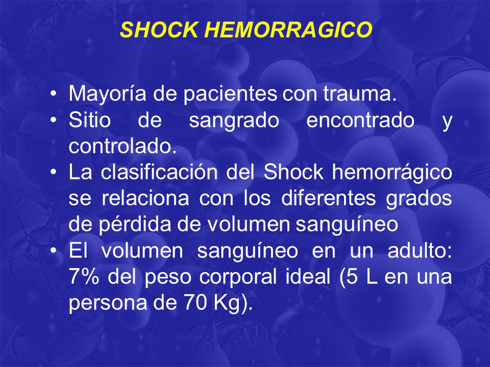 SHOCK HEMORRAGICO Mayoría de pacientes con trauma. Sitio de sangrado encontrado y controlado.