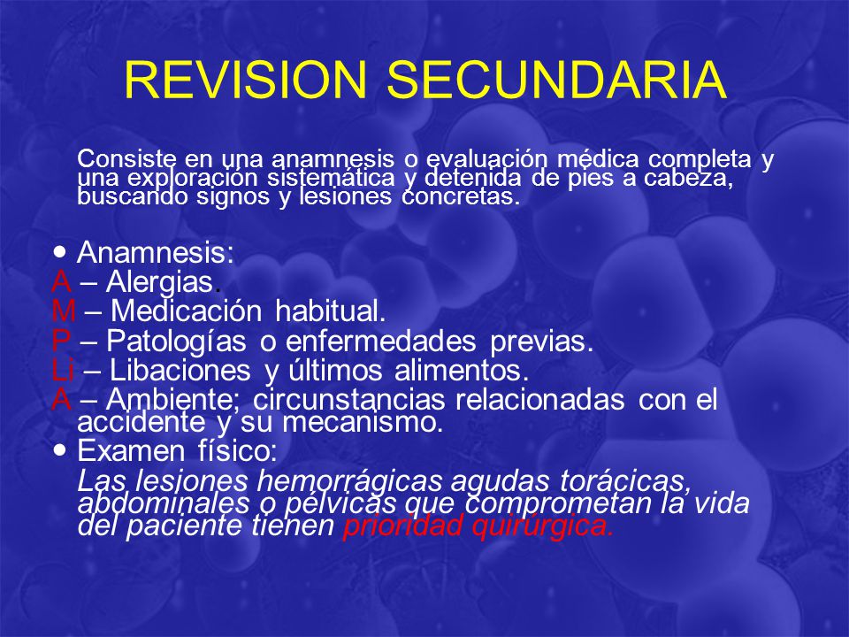 REVISION SECUNDARIA Anamnesis: A – Alergias. M – Medicación habitual.