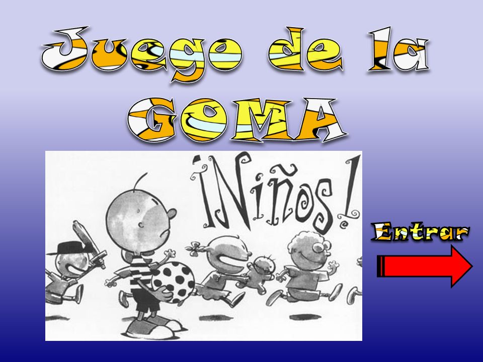 Juego de la GOMA Entrar