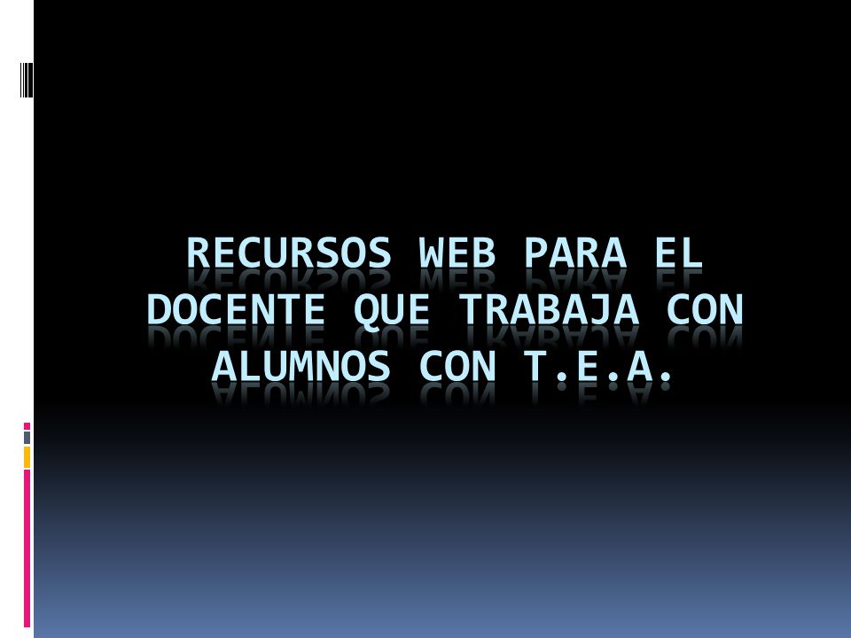 RECURSOS WEB Para el docente que trabaja con alumnos con T.E.A.