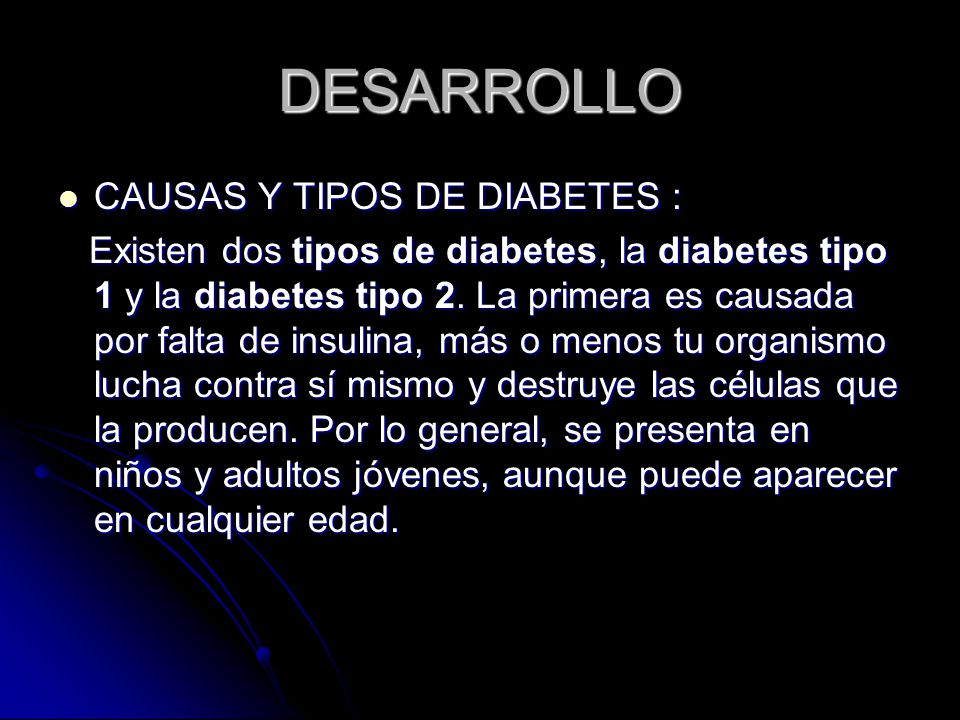 DESARROLLO CAUSAS Y TIPOS DE DIABETES :