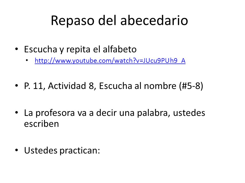 Repaso del abecedario Escucha y repita el alfabeto