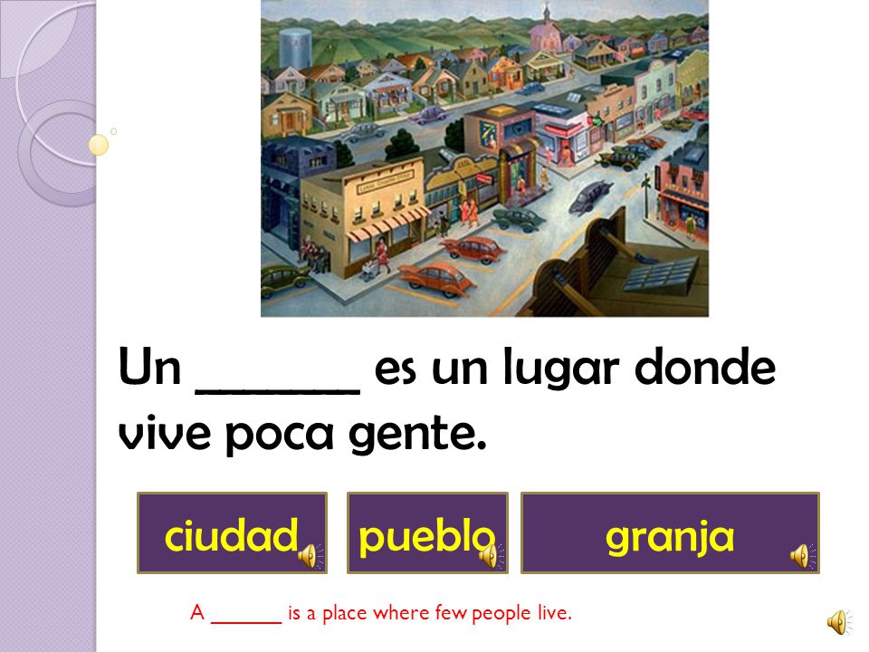 Un _______ es un lugar donde vive poca gente.