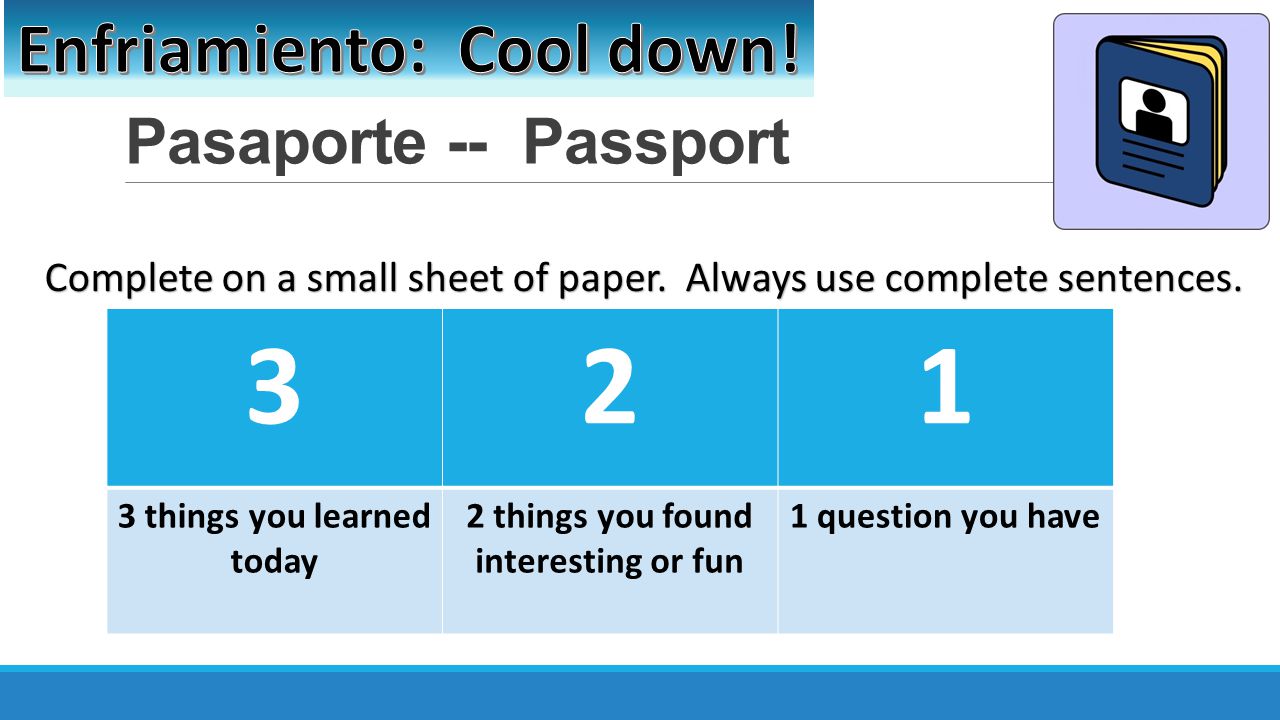 3 2 1 Enfriamiento: Cool down! Pasaporte -- Passport