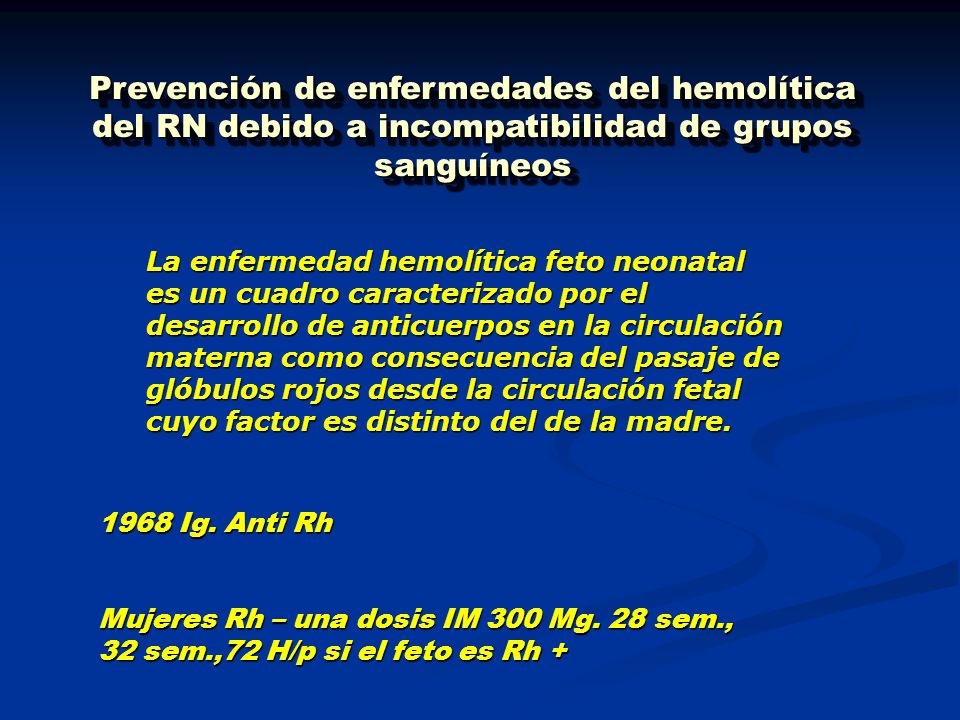 Prevención de enfermedades del hemolítica del RN debido a incompatibilidad de grupos sanguíneos