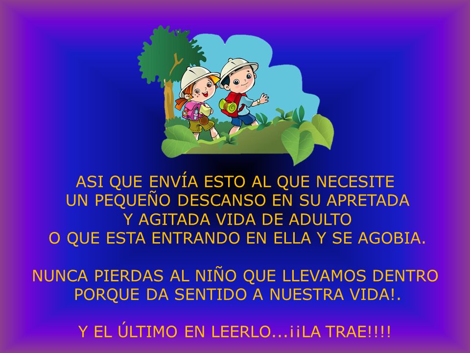 ASI QUE ENVÍA ESTO AL QUE NECESITE UN PEQUEÑO DESCANSO EN SU APRETADA