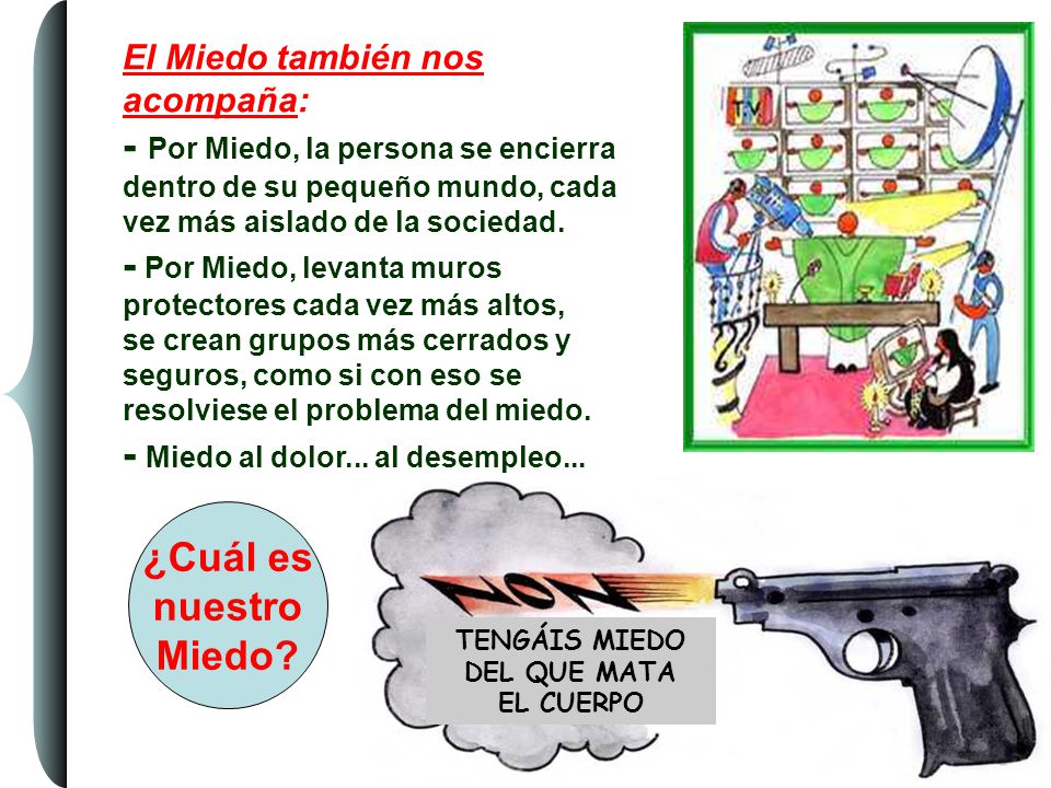 - Por Miedo, levanta muros protectores cada vez más altos,