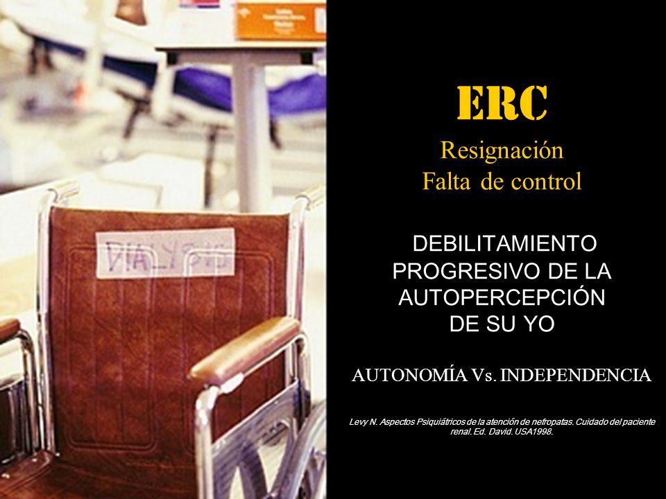 ERC Resignación Falta de control DEBILITAMIENTO PROGRESIVO DE LA AUTOPERCEPCIÓN DE SU YO AUTONOMÍA Vs.