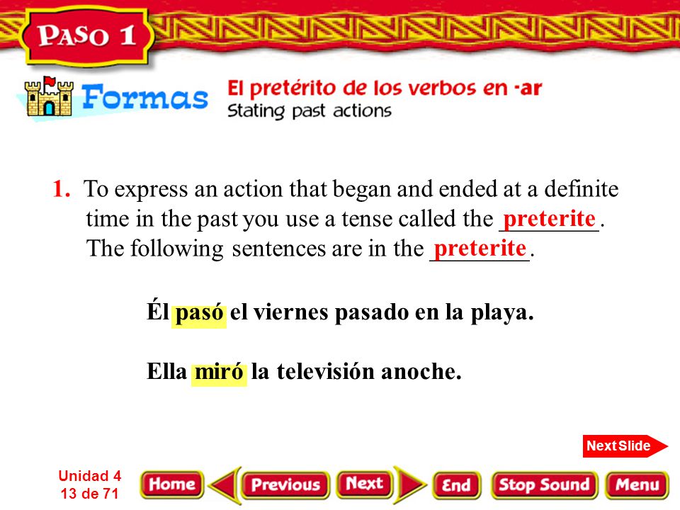The following sentences are in the ________. preterite preterite
