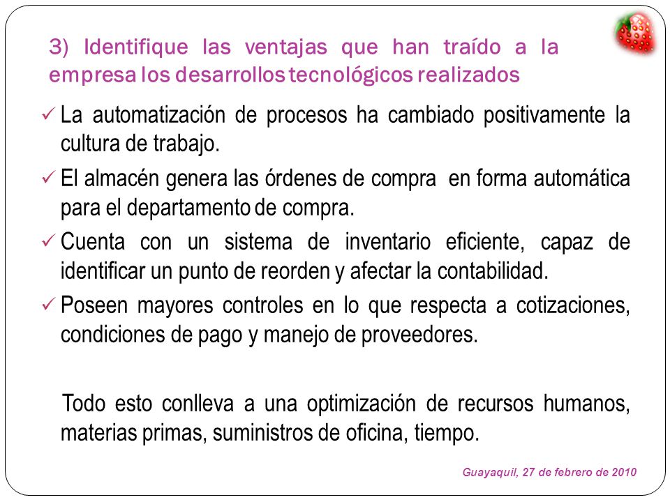 3) Identifique las ventajas que han traído a la empresa los desarrollos tecnológicos realizados