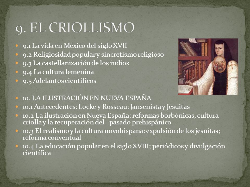9. EL CRIOLLISMO 9.1 La vida en México del siglo XVII