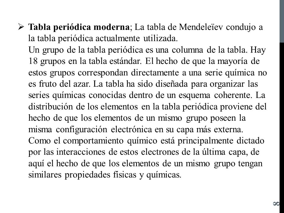 Tabla periódica moderna; La tabla de Mendeleïev condujo a la tabla periódica actualmente utilizada.