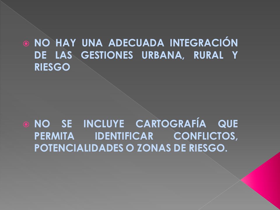 NO HAY UNA ADECUADA INTEGRACIÓN DE LAS GESTIONES URBANA, RURAL Y RIESGO