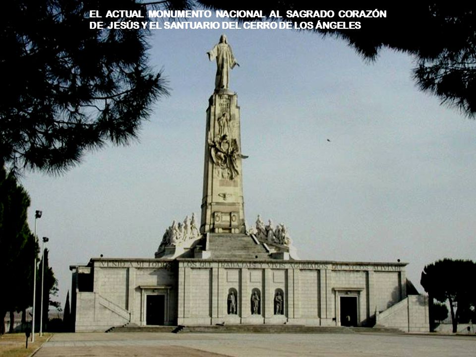 EL ACTUAL MONUMENTO NACIONAL AL SAGRADO CORAZÓN DE JESÚS Y EL SANTUARIO DEL CERRO DE LOS ÁNGELES