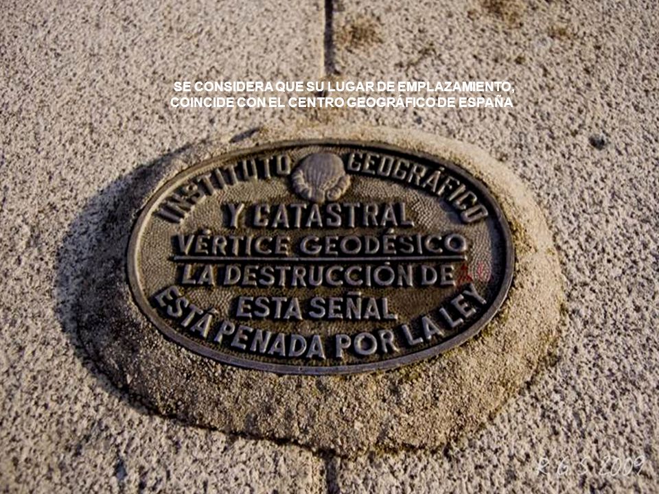 SE CONSIDERA QUE SU LUGAR DE EMPLAZAMIENTO, COINCIDE CON EL CENTRO GEOGRÁFICO DE ESPAÑA