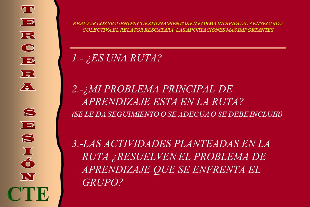 CTE T E R C A 1.- ¿ES UNA RUTA S