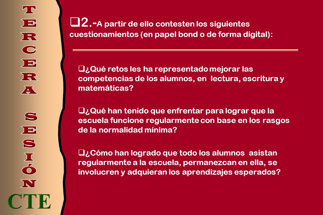 T E. R. C. A. S. I. Ó. N. 2.-A partir de ello contesten los siguientes cuestionamientos (en papel bond o de forma digital):