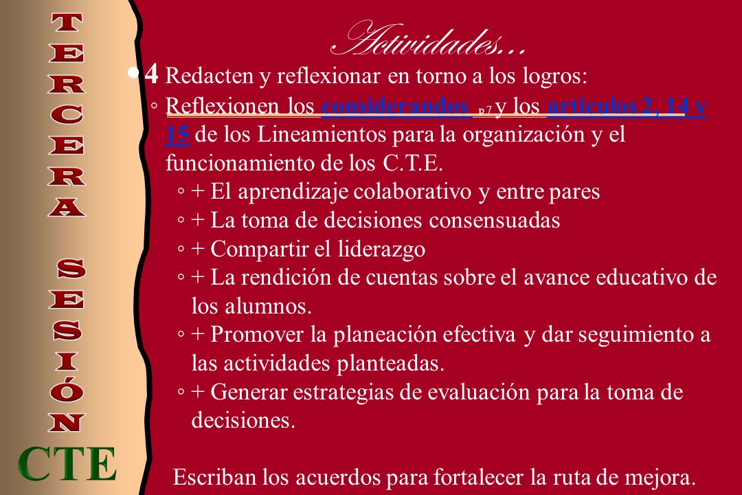 Actividades... CTE 4 Redacten y reflexionar en torno a los logros: T E