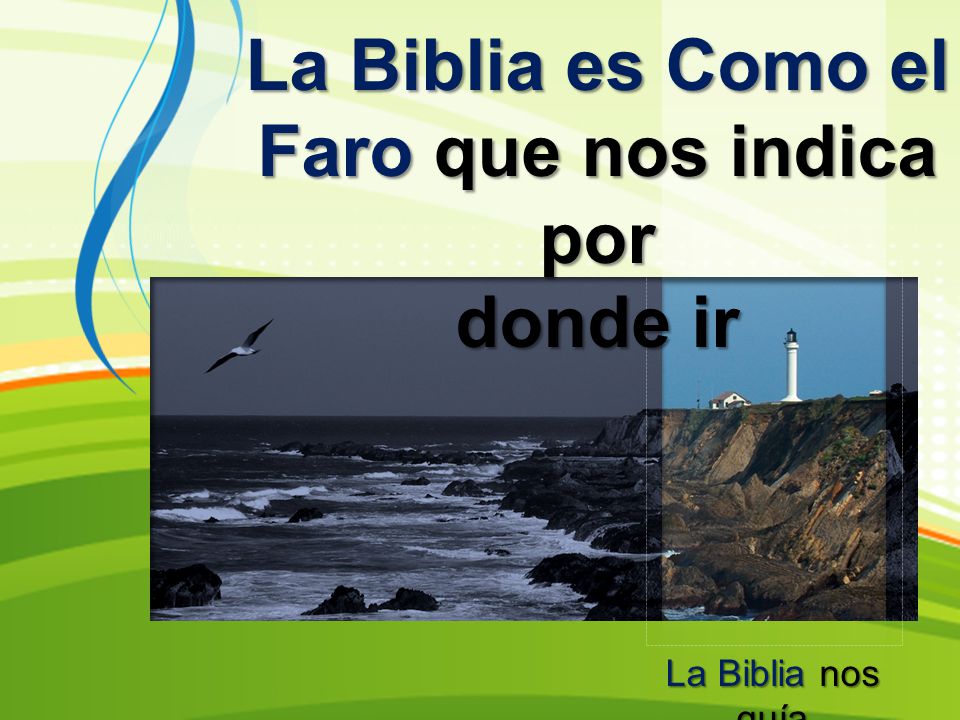 La Biblia es Como el Faro que nos indica por