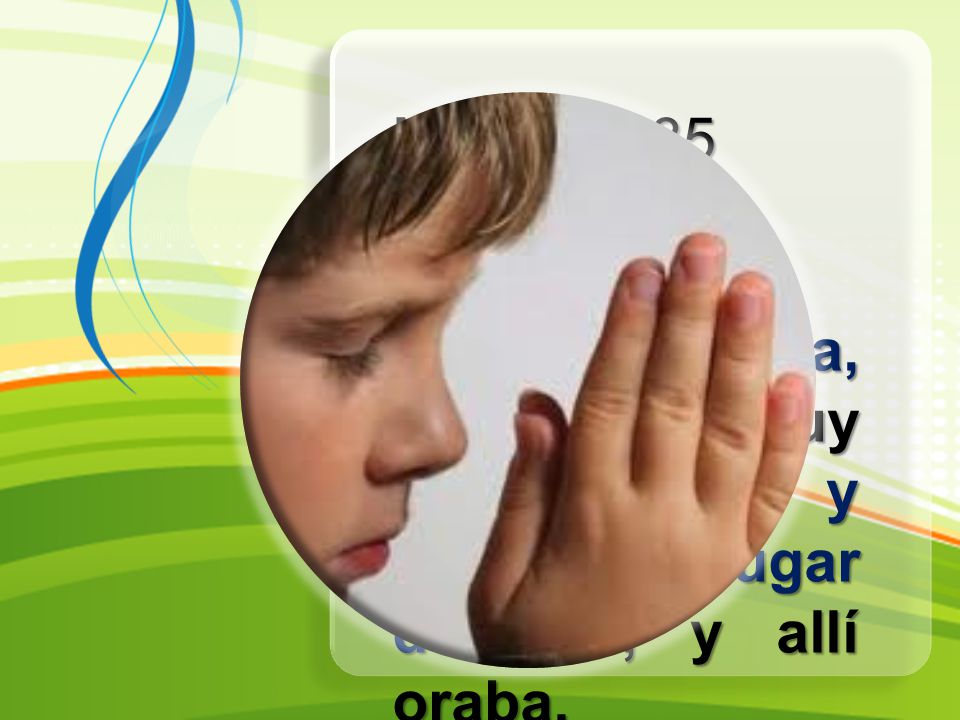 Marcos 1:35 Levantándose muy de mañana, siendo aún muy oscuro, salió y se fue a un lugar desierto, y allí oraba.