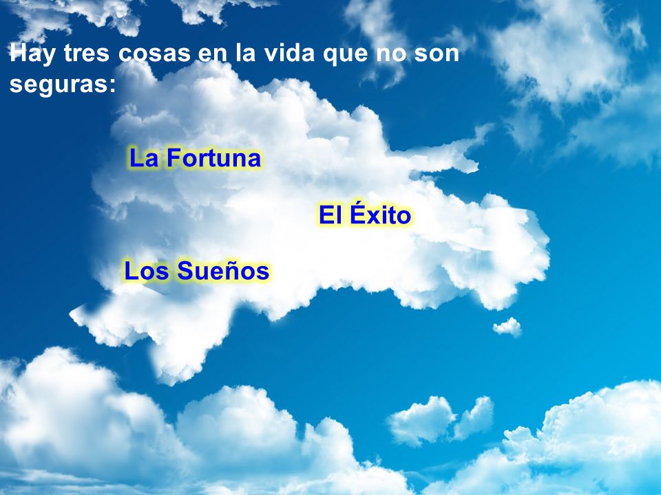 Hay tres cosas en la vida que no son seguras: