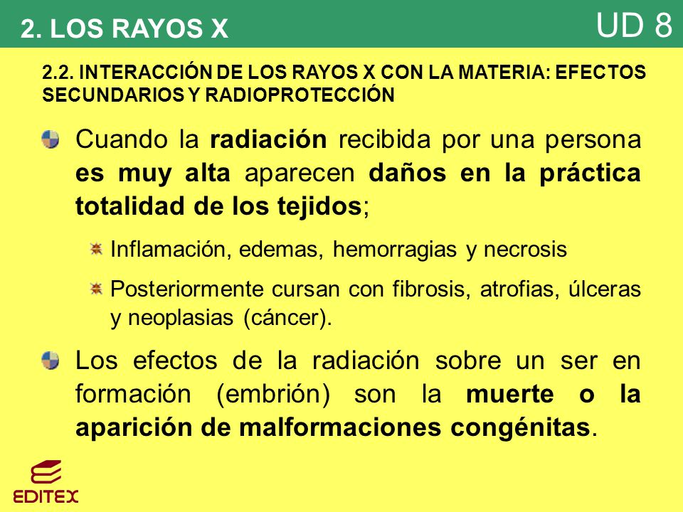 2. LOS RAYOS X 2.2. INTERACCIÓN DE LOS RAYOS X CON LA MATERIA: EFECTOS SECUNDARIOS Y RADIOPROTECCIÓN.